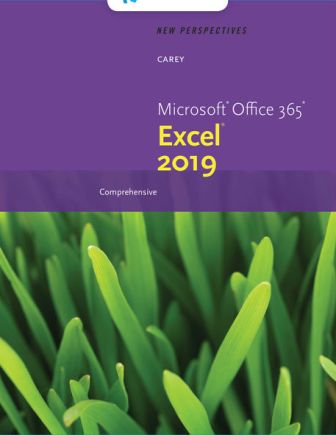 Solution Manual for New Perspectives Microsoft Office 365 & Excel 2019  Comprehensive 1st Edition Carey ISBN-10: 0357025768, ISBN-13: 9780357025765